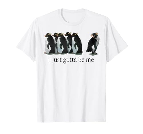 I Just Gotta Be Me Penguin T-Shirt