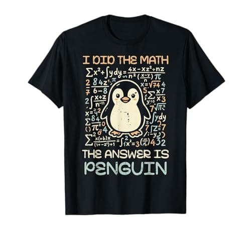 I Did The Math The Answer is Penguin Funny Men Women Kids T-Shirt