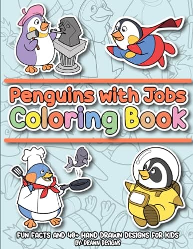 Penguins with Jobs Coloring Book: Fun Facts and 40+ Hand Drawn Designs for Kids (Creatures with Jobs Coloring Book Collection: Fun Facts and Hand Drawn Designs for Kids)
