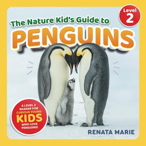 The Nature Kid's Guide to Penguins: A Level 2 Reader for Curious Young Kids Who Love Penguins!